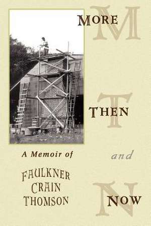 More Then and Now de Faulkner Crain Thomson