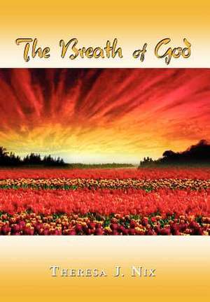 The Breath of God de Theresa J. Nix