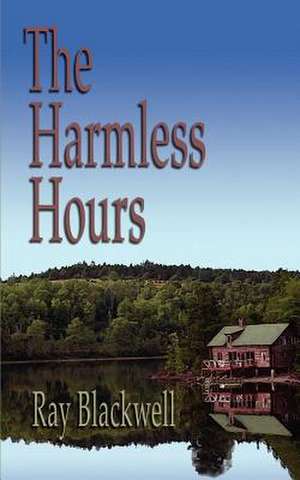 The Harmless Hours de Ray Blackwell