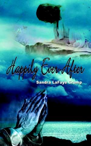 Happily Ever-After de Sandra Lafaye Crump