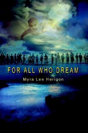 For All Who Dream de Myra Lee Herigon