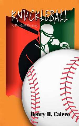 Knuckleball de Henry H. Calero