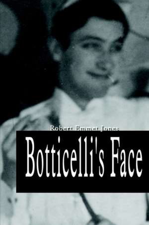 Botticelli's Face de Robert Emmet Jones