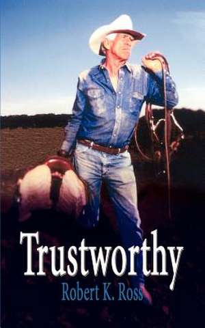 Trustworthy de Robert K. Ross