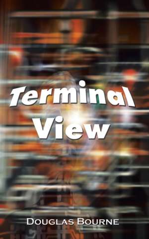 Terminal View de Douglas Bourne