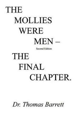 The Mollies Were Men (Second Edition) de Thomas Barrett