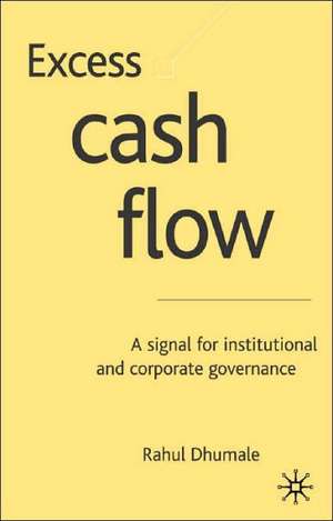 Excess Cash Flow: A Signal for Institutional and Corporate Governance de R. Dhumale