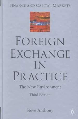 Foreign Exchange in Practice: The New Environment de S. Anthony