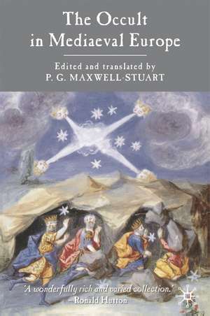 The Occult in Medieval Europe 500-1500 de Dr P. G. Maxwell-Stuart