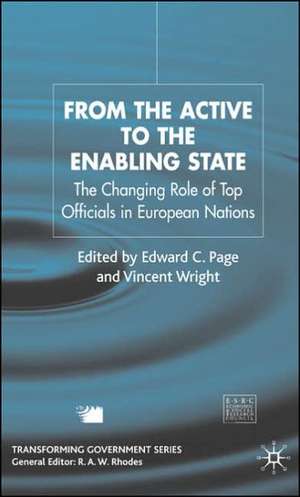 From the Active to the Enabling State: The Changing Role of Top Officials in European Nations de E. Page