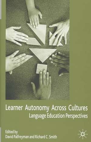 Learner Autonomy Across Cultures: Language Education Perspectives de D. Palfreyman