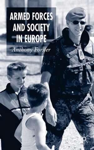 Armed Forces and Society in Europe de A. Forster