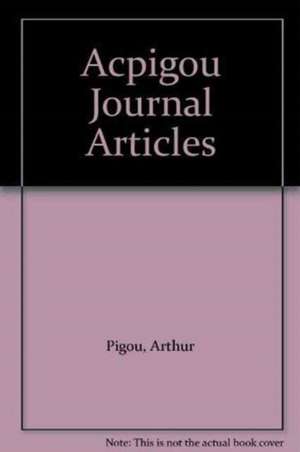 A.C.Pigou: Journal Articles: 2 Volume Set (1902-1922 and 1923-1953) de A. Pigou