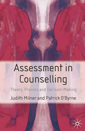 Assessment in Counselling: Theory, Process and Decision Making de Judith Milner