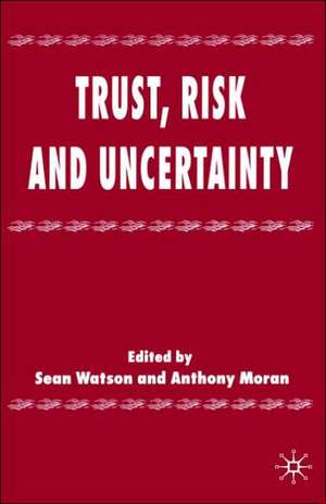 Trust, Risk and Uncertainty de S. Watson