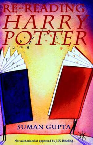 Re-Reading Harry Potter de S. Gupta