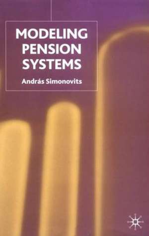 Modeling Pension Systems de Andras Simonovits