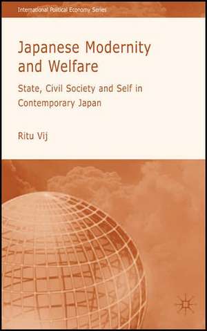 Japanese Modernity and Welfare: State, Civil Society and Self in Contemporary Japan de R. Vij