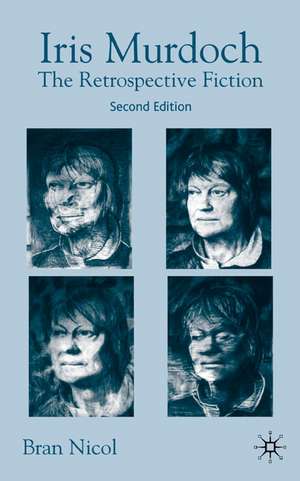 Iris Murdoch: The Retrospective Fiction de B. Nicol