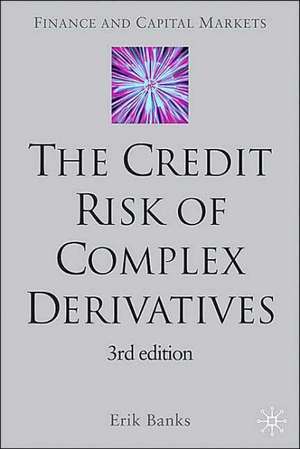 The Credit Risk of Complex Derivatives de E. Banks