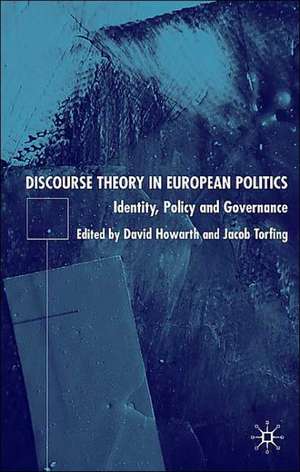 Discourse Theory in European Politics: Identity, Policy and Governance de D. Howarth