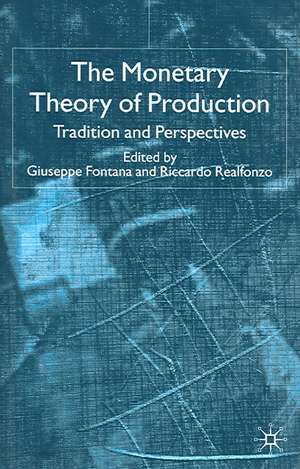 The Monetary Theory of Production: Tradition and Perspectives de G. Fontana