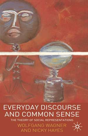 Everyday Discourse and Common Sense: The Theory of Social Representations de Wolfgang Wagner