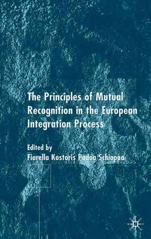 The Principles of Mutual Recognition in the European Integration Process de F. Schioppa