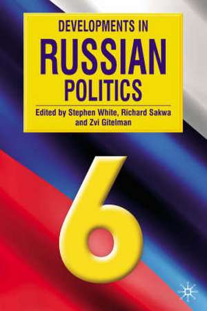 DEVELOPMENTS IN RUSSIAN POLITICS de Stephen White