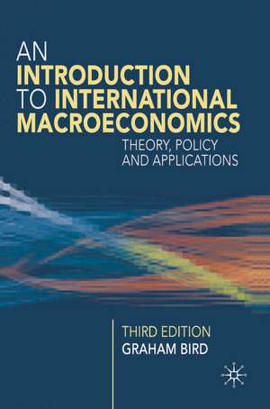 An Introduction to International Macroeconomics: A Primer on Theory, Policy and Applications de Graham Bird