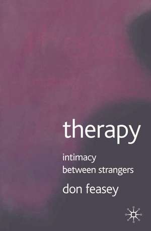 Therapy: Intimacy Between Strangers de Don Feasey