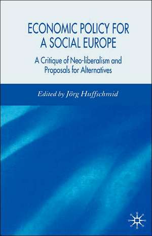 Economic Policy for a Social Europe: A Critique of Neo-liberalism and Proposals for Alternatives de Jörg Huffschmid