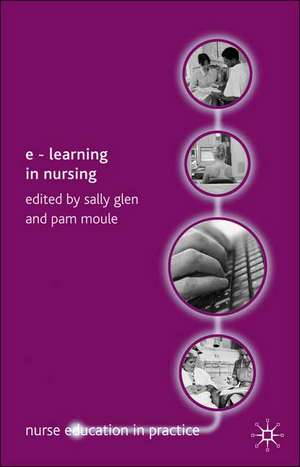 E-Learning in Nursing de Sally Glen