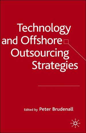 Technology and Offshore Outsourcing Strategies de P. Brudenall