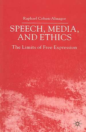 Speech, Media and Ethics de R. Cohen-Almagor