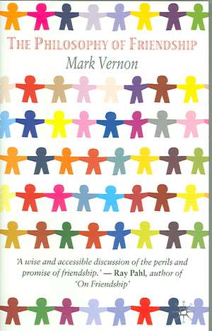 The Philosophy of Friendship de M. Vernon