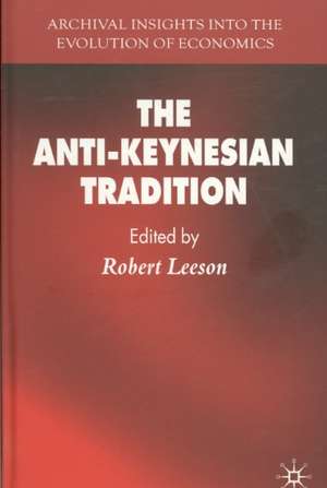 The Anti-Keynesian Tradition de R. Leeson