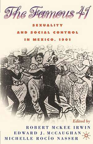 Centenary of the Famous 41: Sexuality and Social Control in Mexico,1901 de R. Irwin