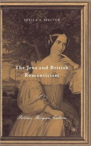 The Jews and British Romanticism: Volume 2 de S. Spector