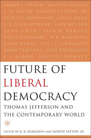 The Future of Liberal Democracy: Thomas Jefferson and the Contemporary World de Kenneth A. Loparo