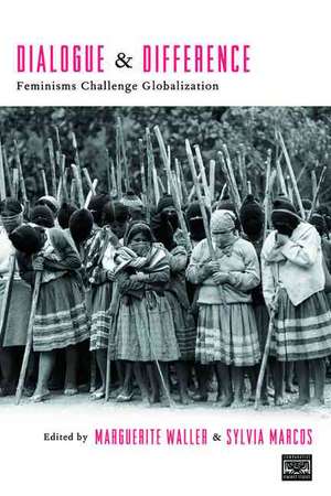 Dialogue and Difference: Feminisms Challenge Globalization de M. Waller