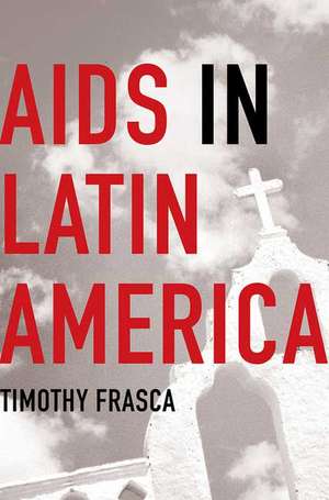 AIDS in Latin America de T. Frasca