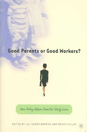 Good Parents or Good Workers?: How Policy Shapes Families' Daily Lives de Nana