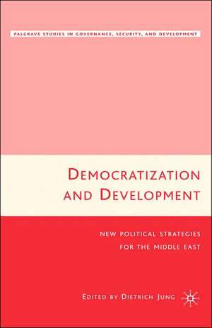 Democratization and Development: New Political Strategies for the Middle East de D. Jung