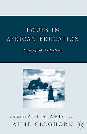 Issues in African Education: Sociological Perspectives de A. Abdi