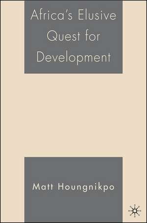 Africa’s Elusive Quest for Development de M. Houngnikpo