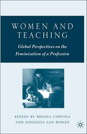 Women and Teaching: Global Perspectives on the Feminization of a Profession de R. Cortina