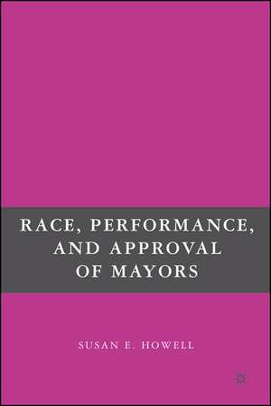 Race, Performance, and Approval of Mayors de S. Howell