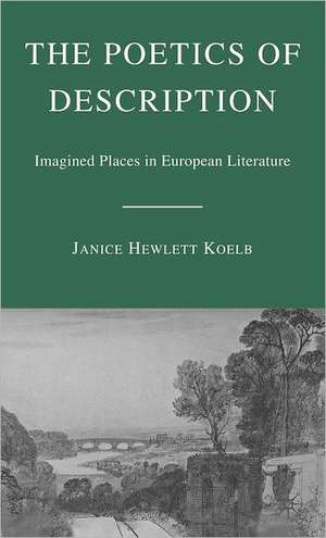 The Poetics of Description: Imagined Places in European Literature de Kenneth A. Loparo