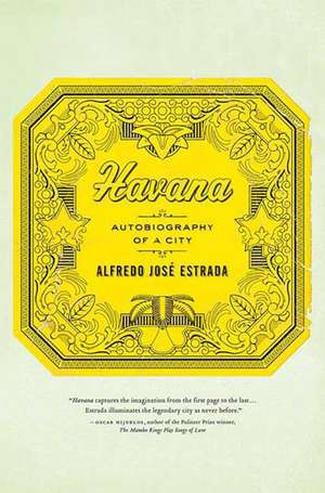 Havana: Autobiography of a City de Alfredo Jose Estrada